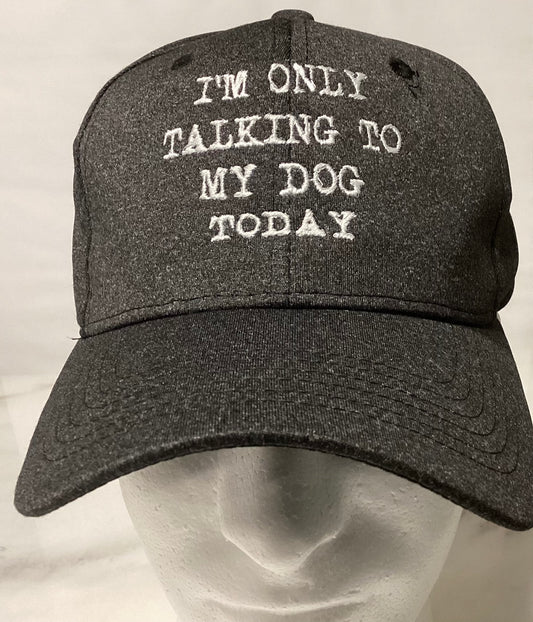 ONLY Talking to MY DOG Hat